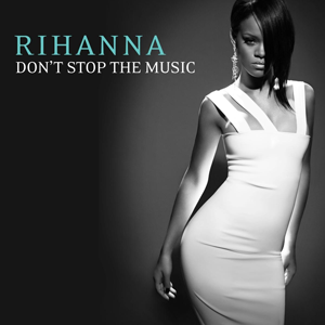 Rihanna – Don't Stop The Music